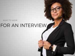What to Wear For an Interview